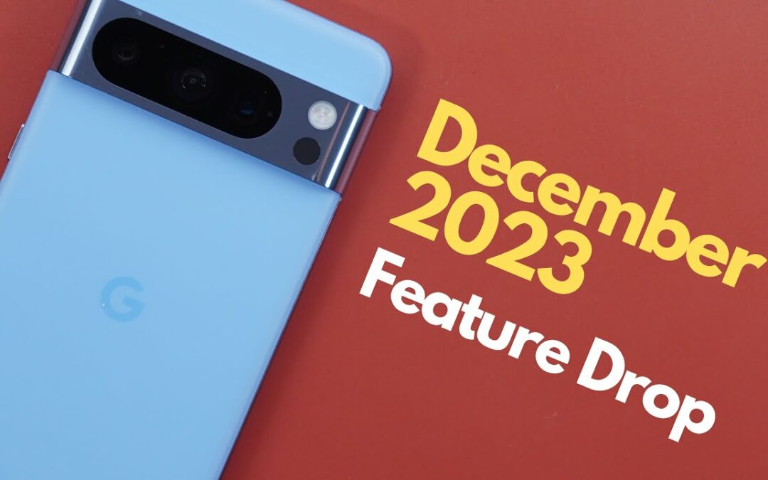 Google Pixel December 2023 Feature Drop - It's Impressive