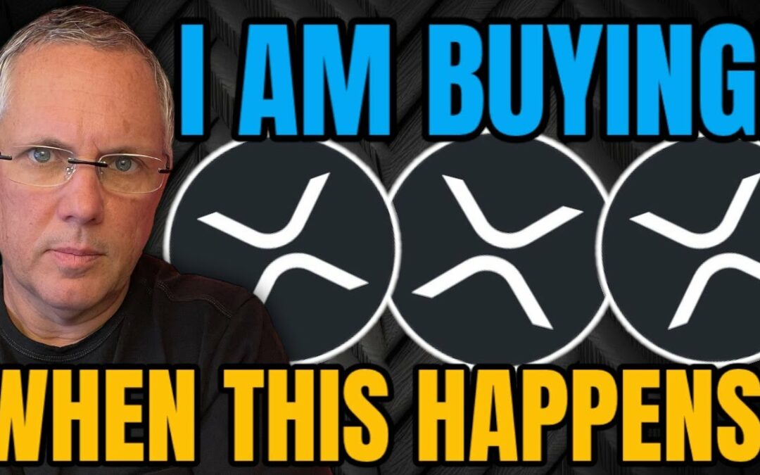 XRP - I AM BUYING XRP RIPPLE WHEN THIS HAPPENS