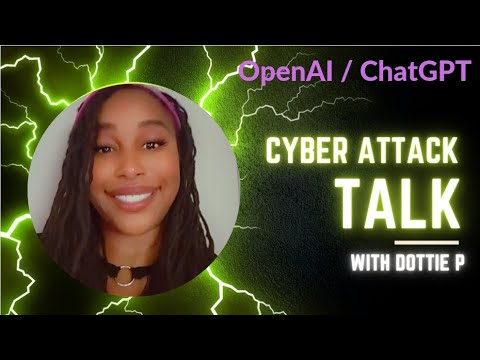 Cyber Attack Talk | OpenAI /Chat GPT