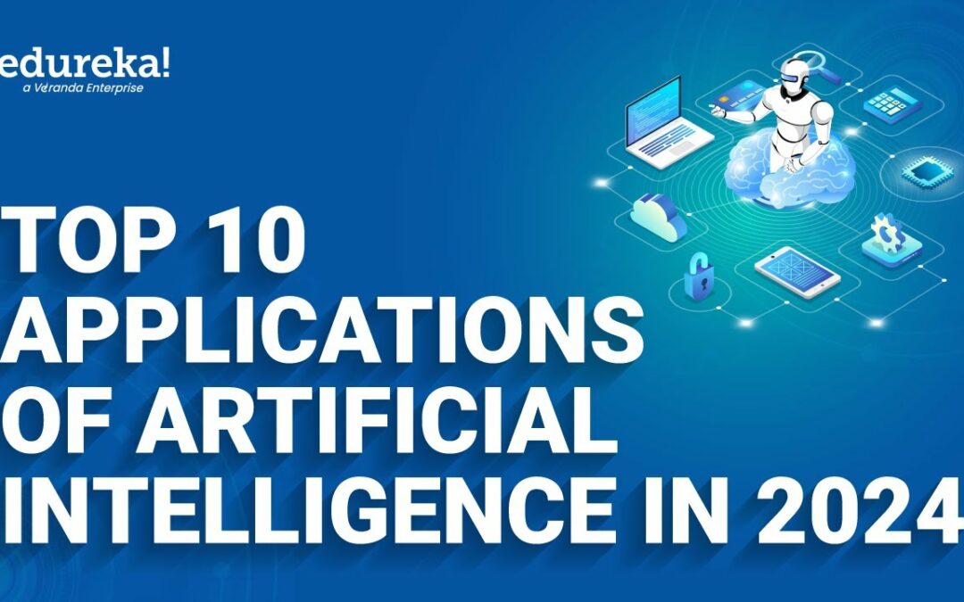 Top 10 Applications Of Artificial Intelligence in 2024 | Artificial Intelligence| Edureka Rewind