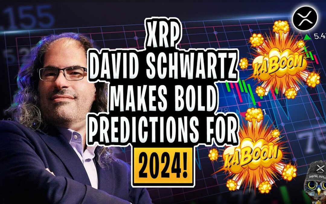 XRP NEWS: David Schwartz Makes Bold Predictions for 2024!