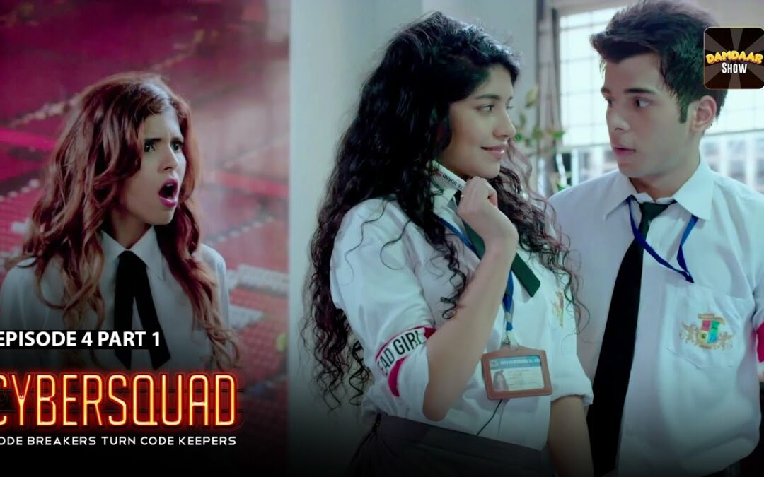 मैं Priyanka को बता दूंगी, that u have cursh on me | Cybersquad | Season 1 | Episode 4 (Part 1)